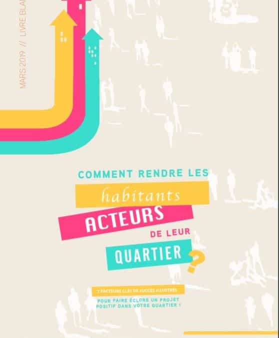 [Livre Blanc] Comment rendre les habitants acteurs de leur quartier ?