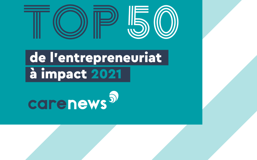 Top 50 de l’entrepreneuriat à impact 2021, deuxième édition